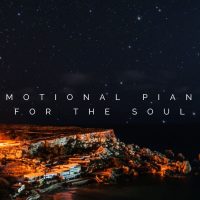 Emotional Piano For The Soul - Inspirational Background Music - Sounds of Soul » October 3, 2022 » Emotional Piano For The Soul - Inspirational Background Music -