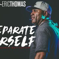 Eric Thomas | Separate Yourself (Motivational Speech)