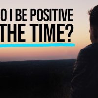 How Do I Be Positive ALL THE TIME? - Fearless Soul