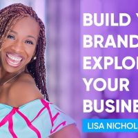 How to Build a Powerful Brand and Explode Your Business | Lisa Nichols