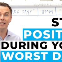 How to Stay Positive During Your Worst Days