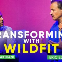 How WildFit Is Changing The World & Transforming Health Globally | Eric Edmeades and Vishen Lakhiani » September 28, 2022 » How WildFit Is Changing The World & Transforming Health Globally