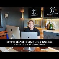 Spring Cleaning Your Life and Business Part 2: Q&A with Darren Hardy