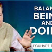 The Balance of Being and Doing | Eckhart Tolle Teachings » September 24, 2022 » The Balance of Being and Doing | Eckhart Tolle Teachings