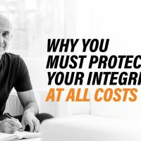 Why You Must Protect Your Integrity At All Costs | Robin Sharma