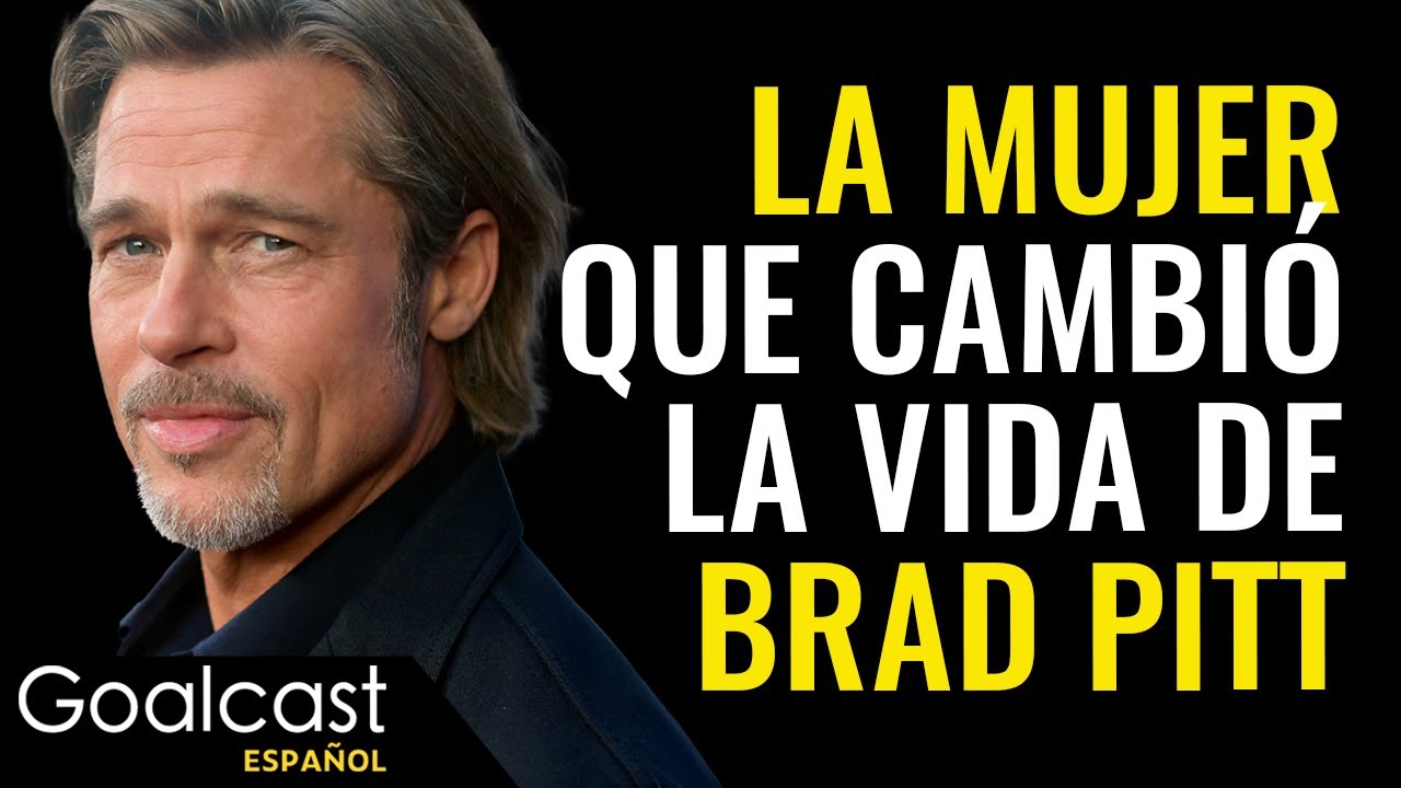Brad Pitt: de mujeriego a héroe humilde | Goalcast Español » MasteryTV