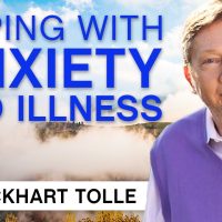Coping With Anxiety And Illness | Q&A Eckhart Tolle