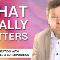Eckhart Tolle x Superposition - What Really Matters | A Meditation With Eckhart Tolle