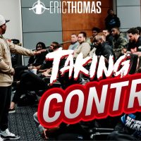 Eric Thomas | Taking Control (Eric Thomas Motivation)