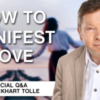 How to Manifest Love Amidst Chaos | Conscious Manifestation Q&A With Eckhart Tolle