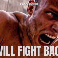 I WON’T LET LIFE BREAK ME ANYMORE…IT’S TIME TO FIGHT BACK AND COMEBACK.  - Motivational Speech