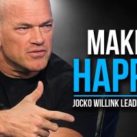 MAKE IT HAPPEN - High Performance Lessons from Navy SEAL Jocko Willink