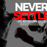 Never Settle - EPIC Motivational Speech - Best Motivation