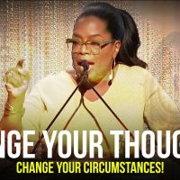 OPRAH WINFREY | Change Your Thoughts, Change Your Circumstances!