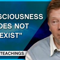 The "Inexistence" of the Consciousness | Eckhart Tolle Teachings