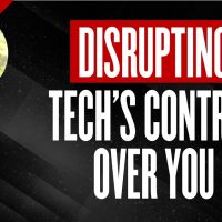 Disrupting Tech's Control Over You » October 3, 2023 » Disrupting Tech's Control Over You