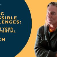Facing Impossible Challenges: Unleash Your True Potential