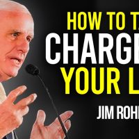 "How To TAKE CHARGE Of Your Life" — Jim Rohn Motivation