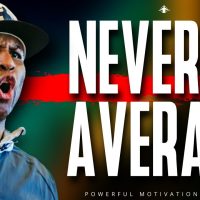Never Be Average  | POWERFUL MOTIVATIONAL VIDEO