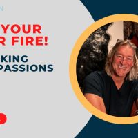 Unlock Your Passions: How do you find your inner fire?