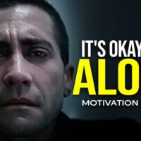 IT'S OKAY TO BE ALONE — Most Powerful Motivational Speech