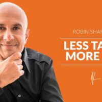 Less Talk. More Do. | Robin Sharma