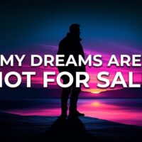 This will leave you SPEECHLESS! "My dreams are NOT FOR SALE"