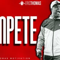 Eric Thomas  - Compete (Powerful Motivational Video)