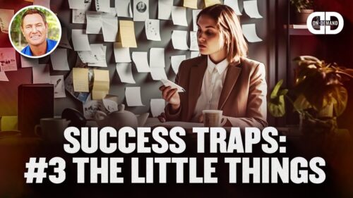 Success Traps No. 3 The Little Things | DarrenDaily On-Demand